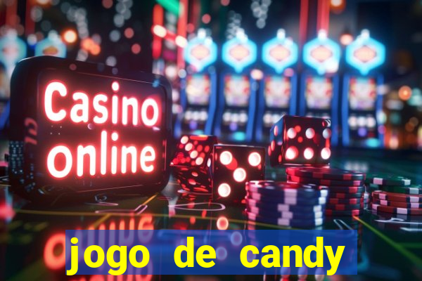 jogo de candy crush saga