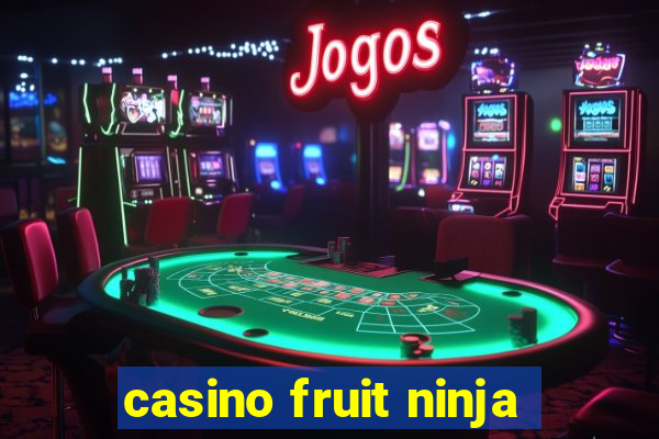 casino fruit ninja