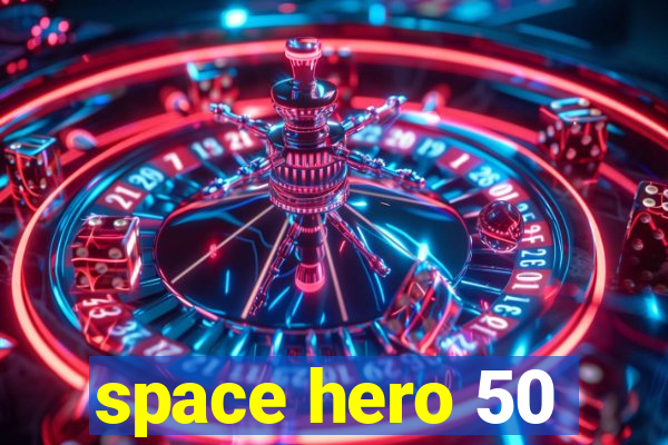 space hero 50