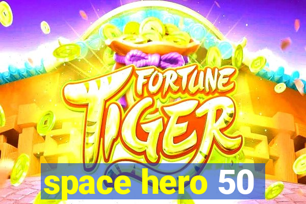 space hero 50