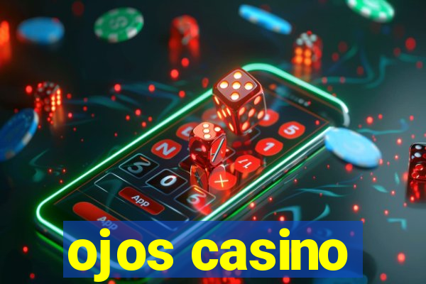 ojos casino