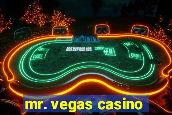 mr. vegas casino