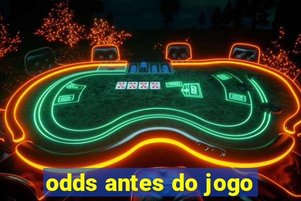 odds antes do jogo