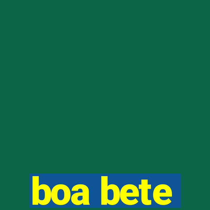 boa bete