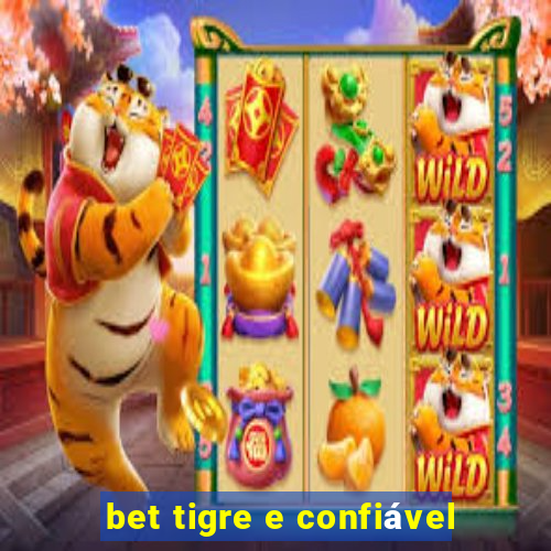 bet tigre e confiável