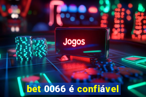 bet 0066 é confiável