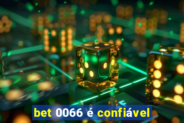 bet 0066 é confiável