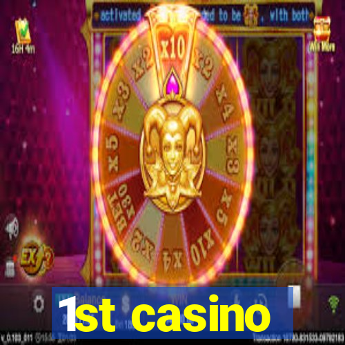 1st casino