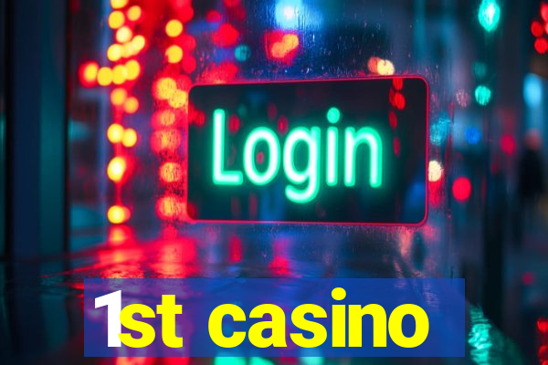 1st casino