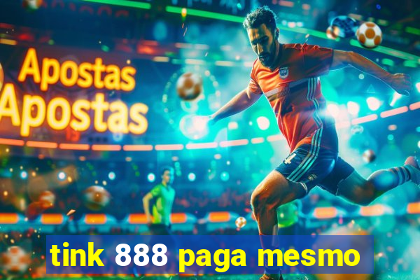 tink 888 paga mesmo