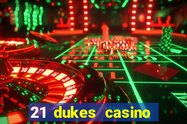 21 dukes casino $80 free spins