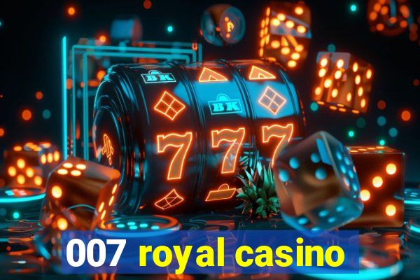 007 royal casino