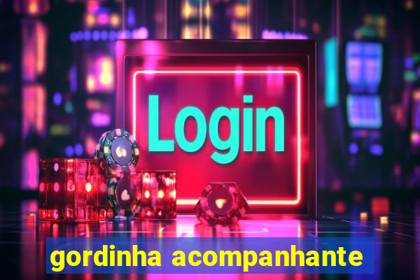 gordinha acompanhante