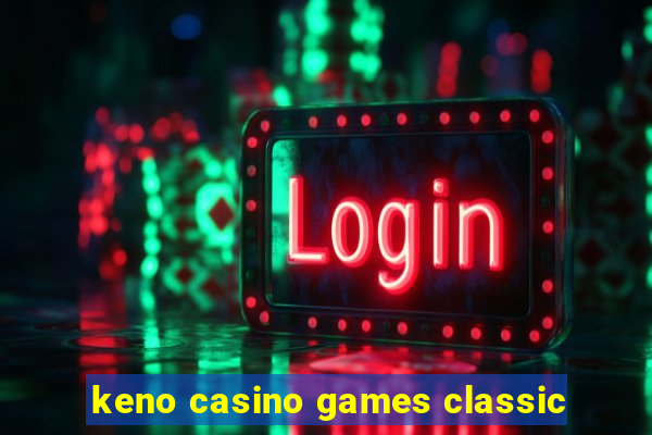 keno casino games classic