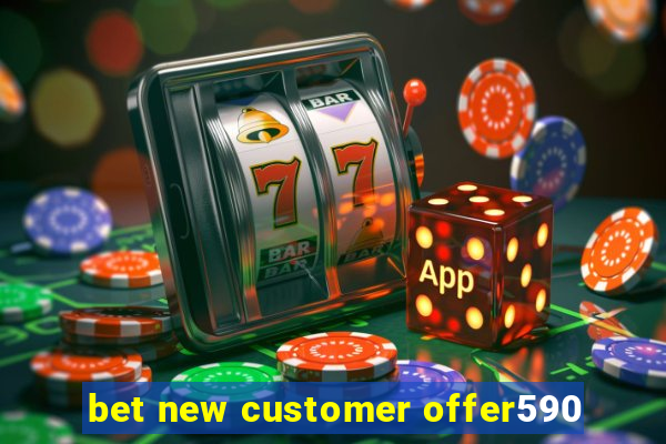 bet new customer offer590