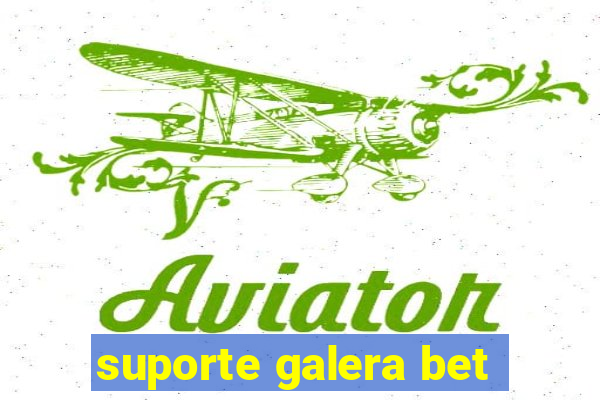 suporte galera bet