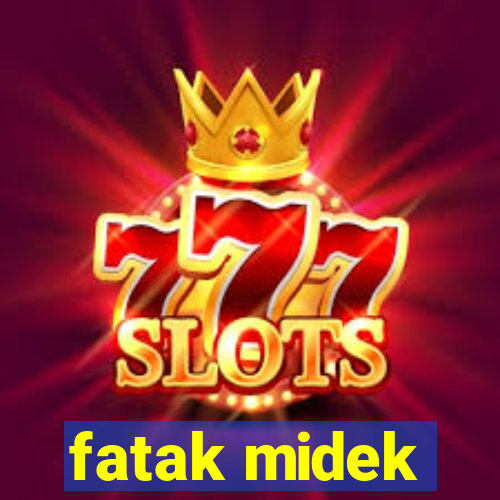 fatak midek