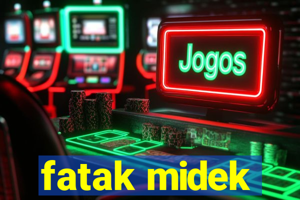 fatak midek