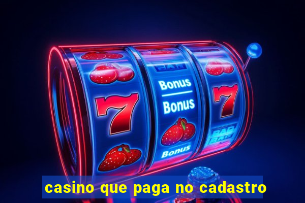 casino que paga no cadastro