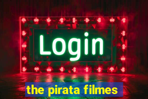 the pirata filmes