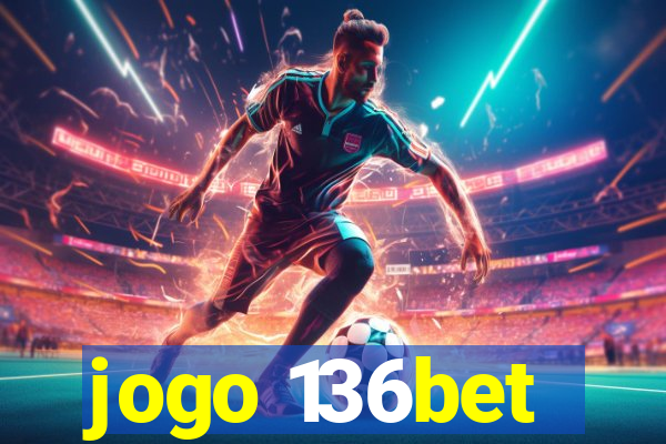 jogo 136bet