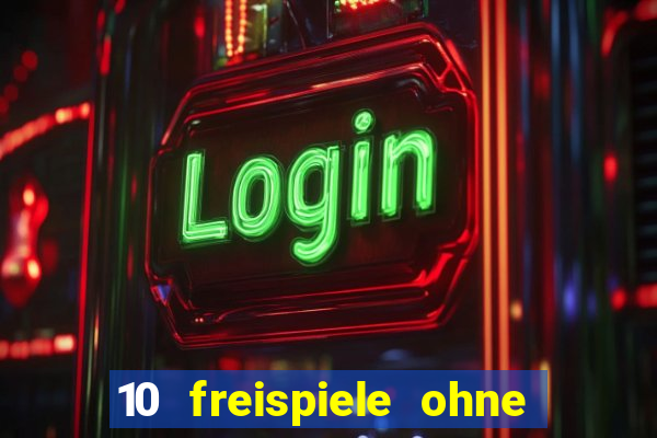 10 freispiele ohne einzahlung casino