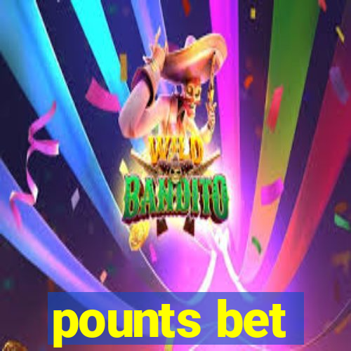 pounts bet