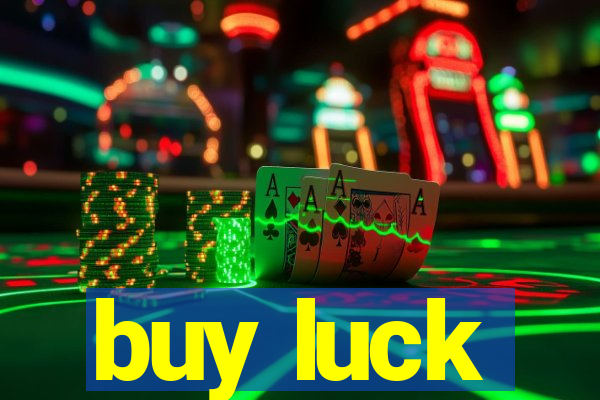 buy luck