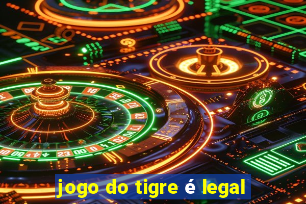 jogo do tigre é legal