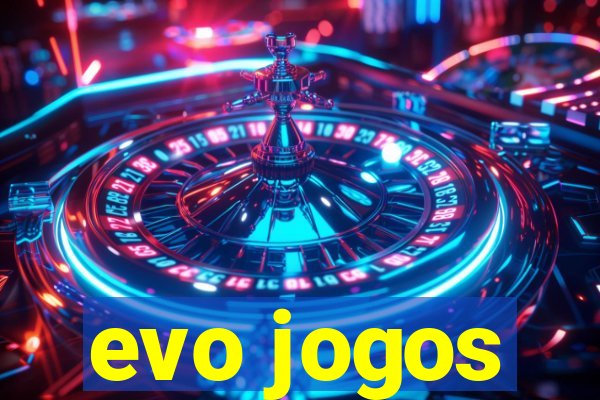 evo jogos