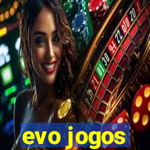 evo jogos