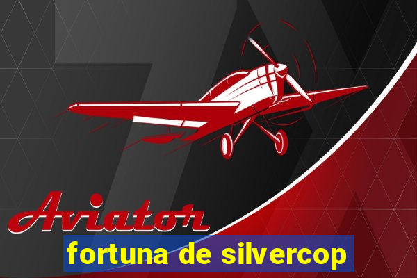 fortuna de silvercop