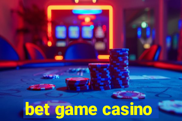 bet game casino