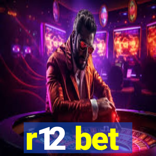 r12 bet