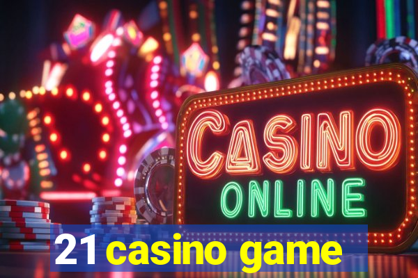 21 casino game