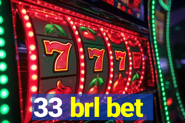 33 brl bet