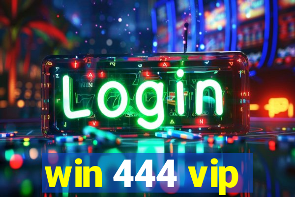 win 444 vip