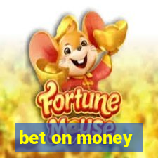 bet on money