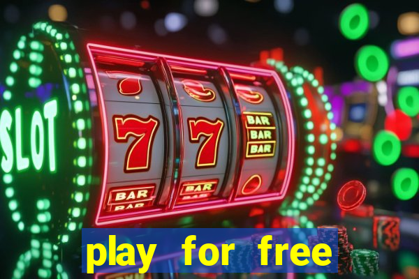 play for free slots games