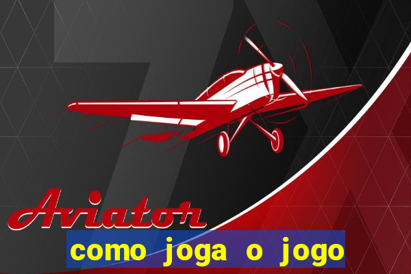 como joga o jogo do aviator