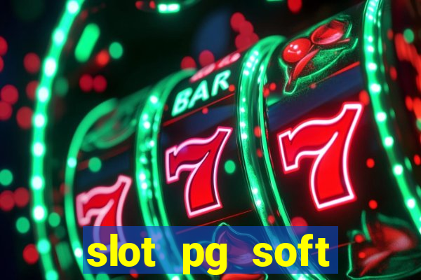 slot pg soft porcentagem grátis