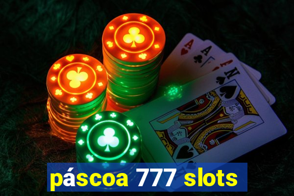 páscoa 777 slots