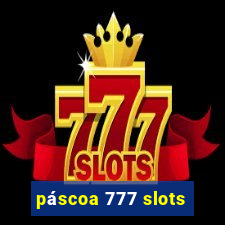 páscoa 777 slots