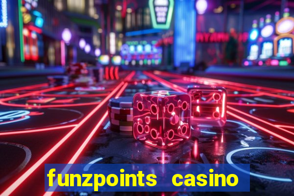 funzpoints casino log in