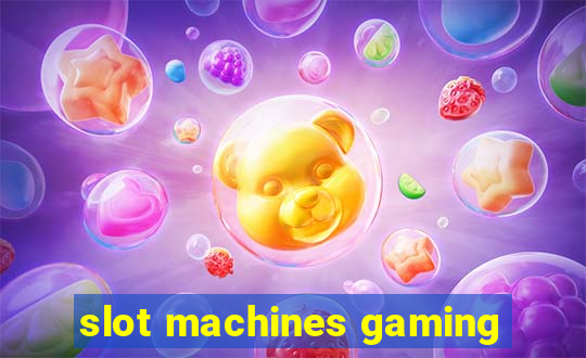 slot machines gaming