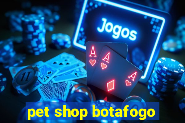 pet shop botafogo