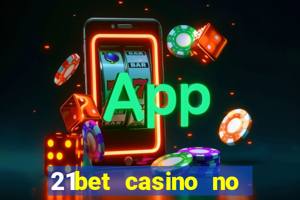 21bet casino no deposit bonus