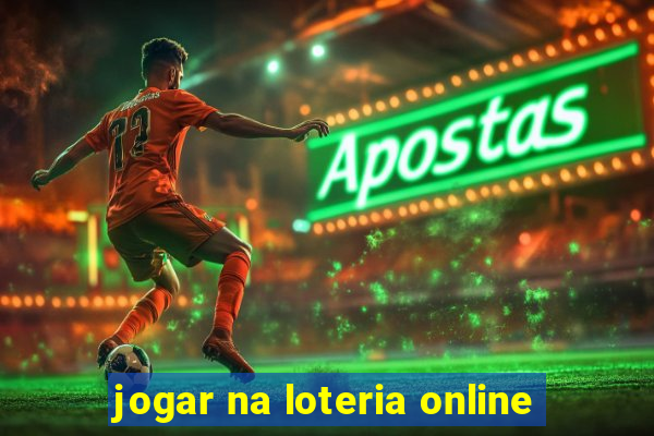 jogar na loteria online