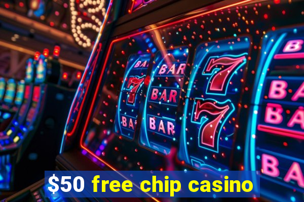 $50 free chip casino