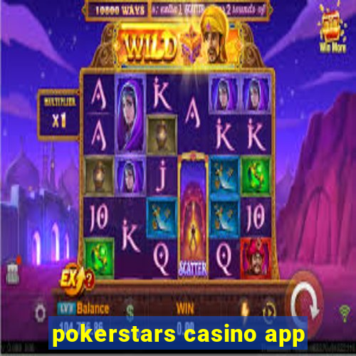 pokerstars casino app